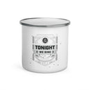 Tonight We Dine in Hell - Enamel Mug