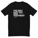 Yesterday Motto Short Sleeve T-shirt