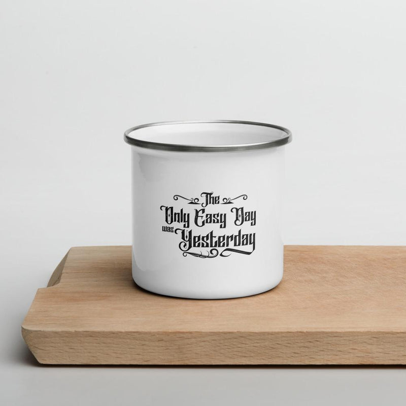 The Only Easy Day was Yesterday - Enamel Mug SOFREP Store 