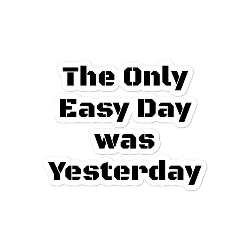 The Only Easy Day was Yesterday - Bubble-free stickers SOFREP Store 4x4 